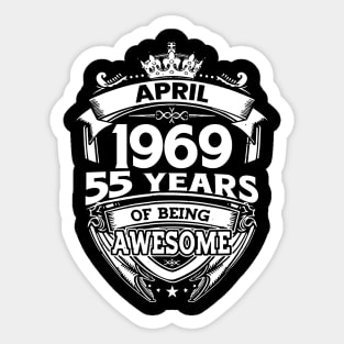 April 1969 55 Years Of Being Awesome 55th Birthday Sticker